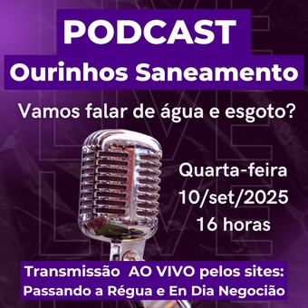 Podcast da Ourinhos Saneamento vai discutir, ao vivo, os desafios do sistema de água e esgoto da cidade